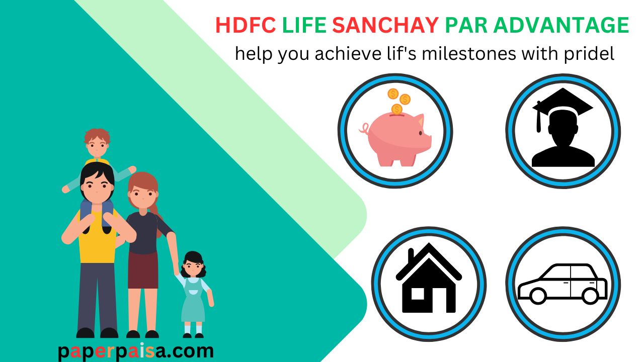 HDFC LIFE SANCHAY PAR ADVANTAGE FULL PLAN DETAILS.